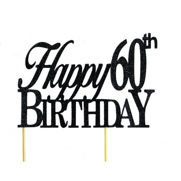 Black Happy 60th Birthday Topper Black Happy 60th Birthday Topper